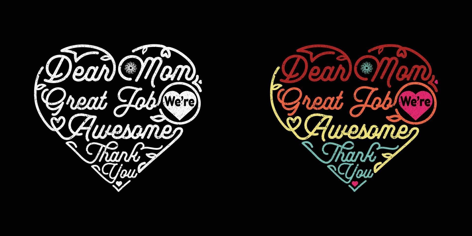 Dear Mom Great Job We're Awesome Thank You Mother's Day monoline illustration in love heart shape isolated on black background. vector