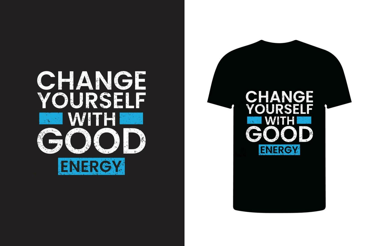 cambio tú mismo con bueno energía tipografía t camisa diseño, impresión diseño. vector