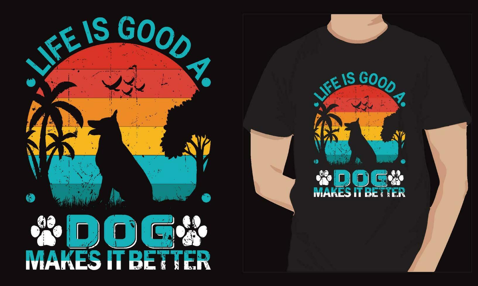 Life is good a dog makes in better saying retro vintage dog lover tshirt design vector