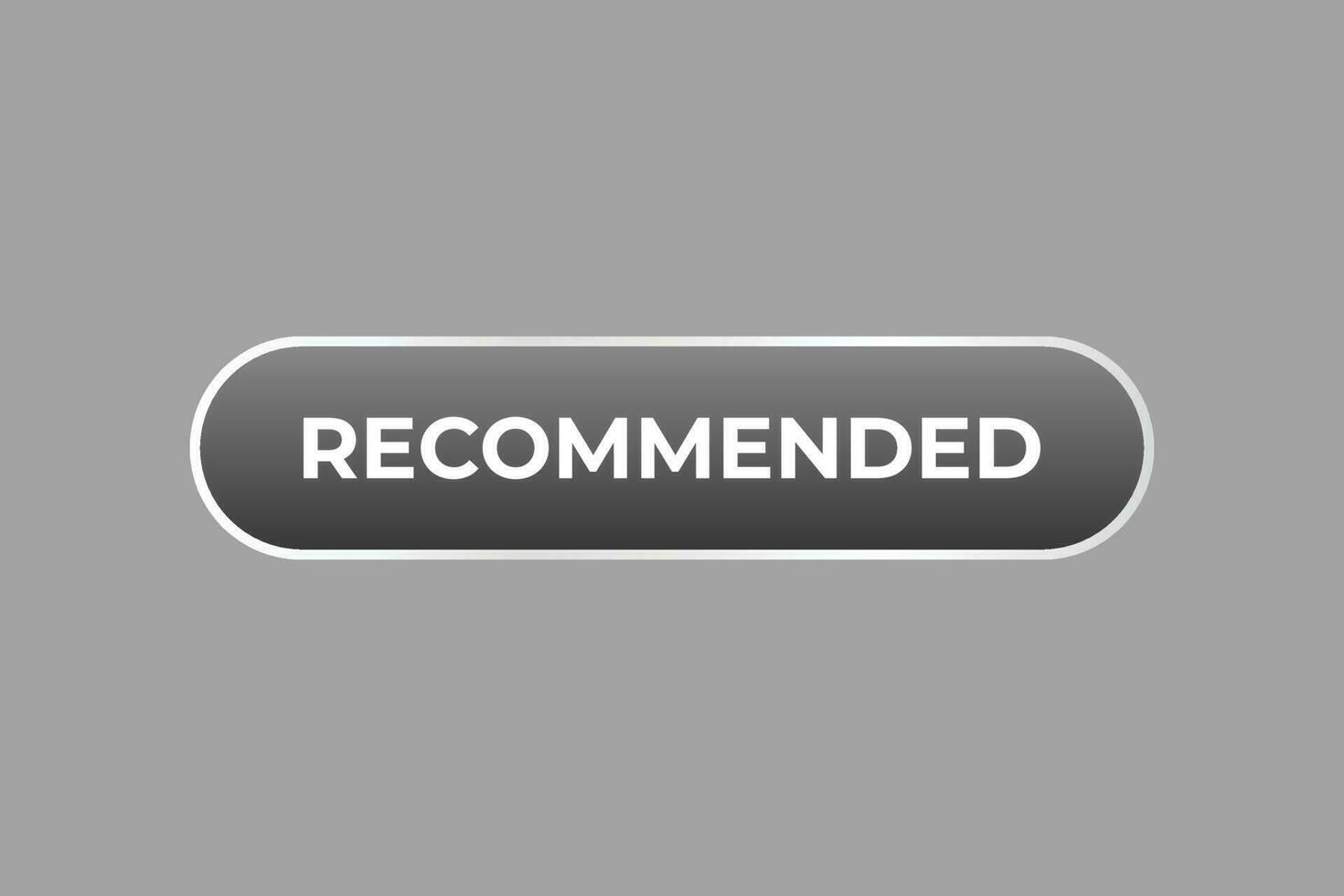 Recommended Button. Speech Bubble, Banner Label Recommended vector