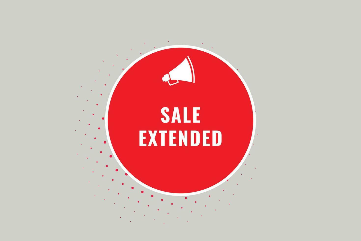 Sale extended Button. Speech Bubble, Banner Label Sale extended vector