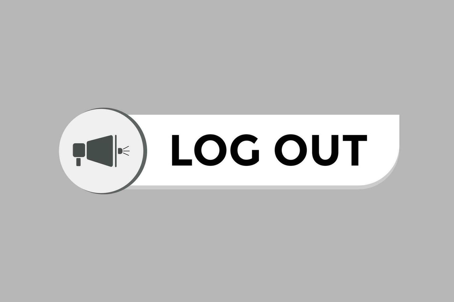 Log Out Button. Speech Bubble, Banner Label Log Out vector