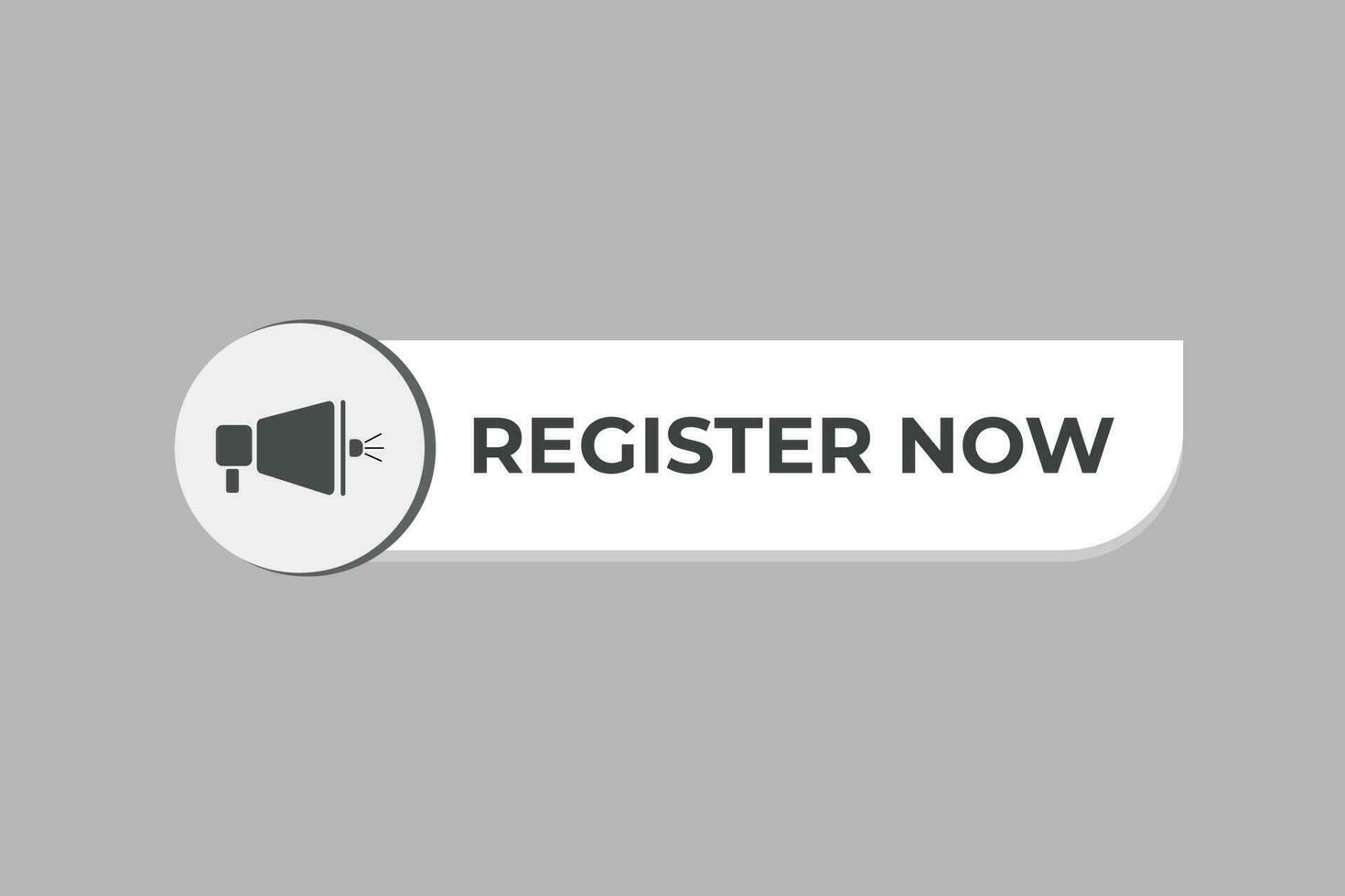 Register Now Button. Speech Bubble, Banner Label Register Now vector