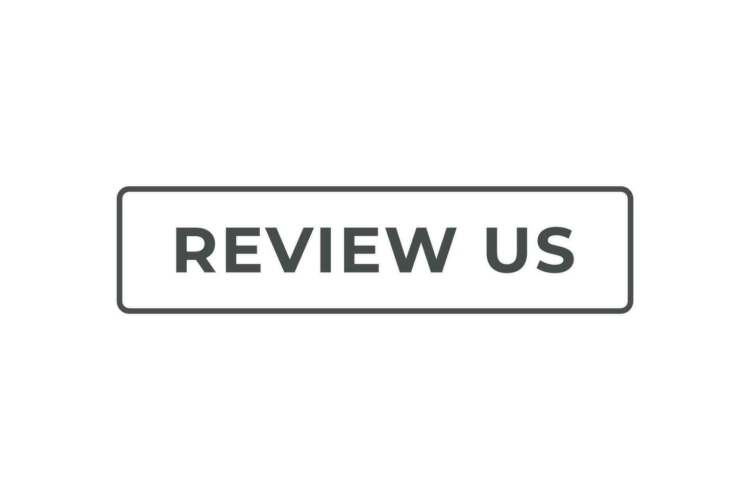 Review Us Button. Speech Bubble, Banner Label Review Us vector