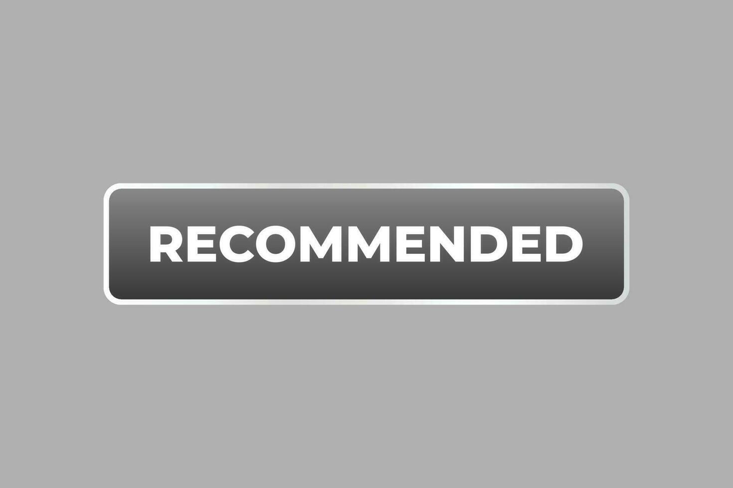 Recommended Button. Speech Bubble, Banner Label Recommended vector