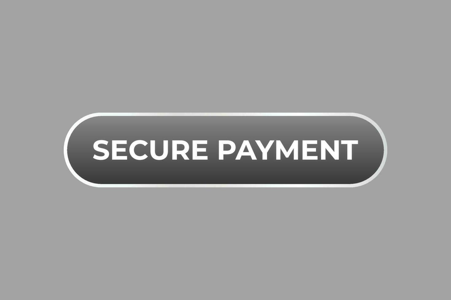 Secure Payment Button. Speech Bubble, Banner Label Secure Payment vector