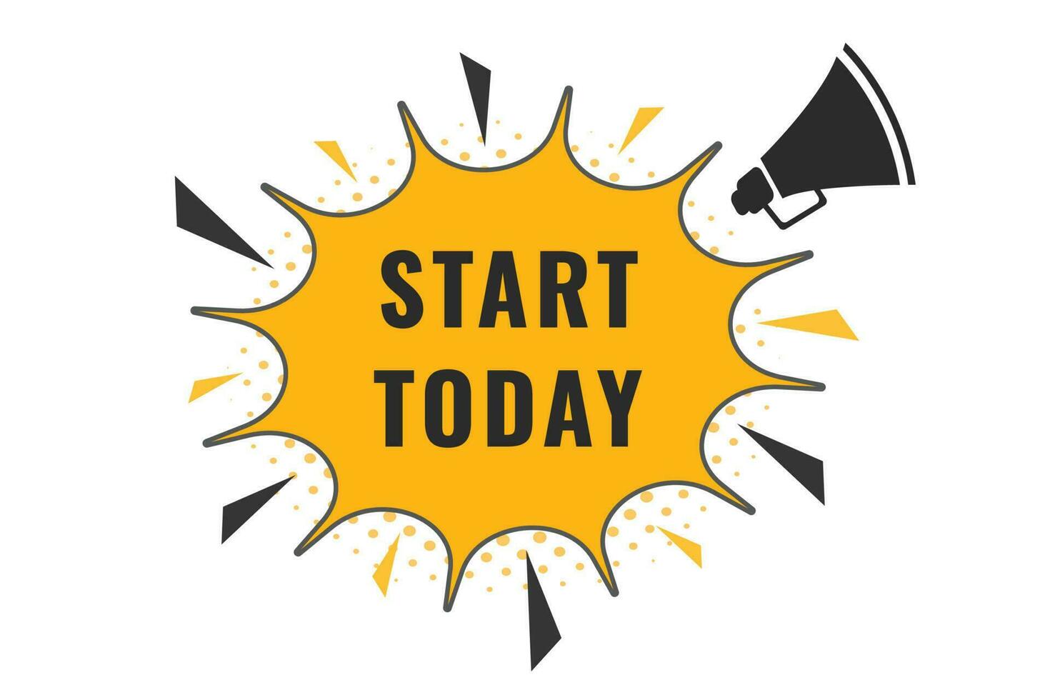 Start Today Button. Speech Bubble, Banner Label Start Today vector