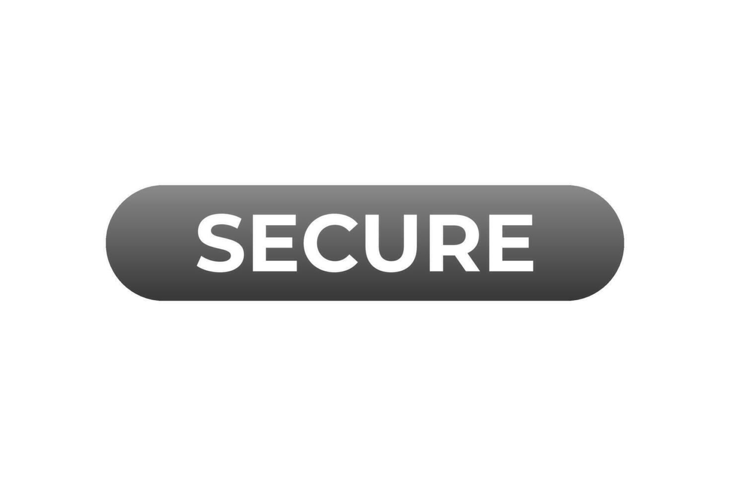 Secure Button. Speech Bubble, Banner Label Secure vector