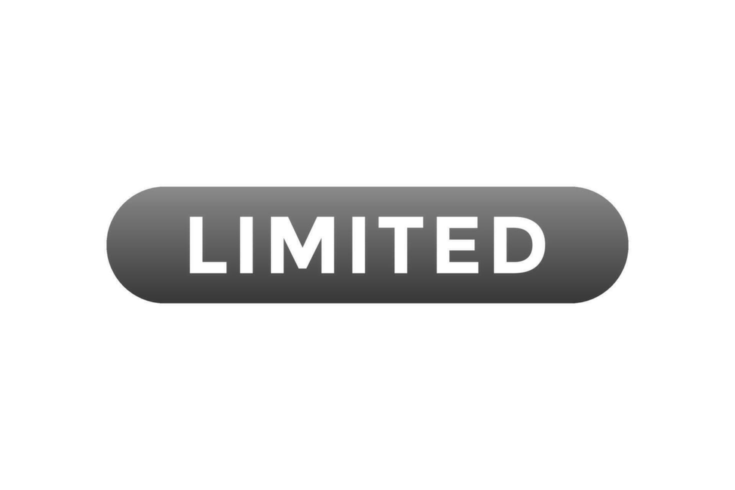 Limited Button. Speech Bubble, Banner Label Limited vector