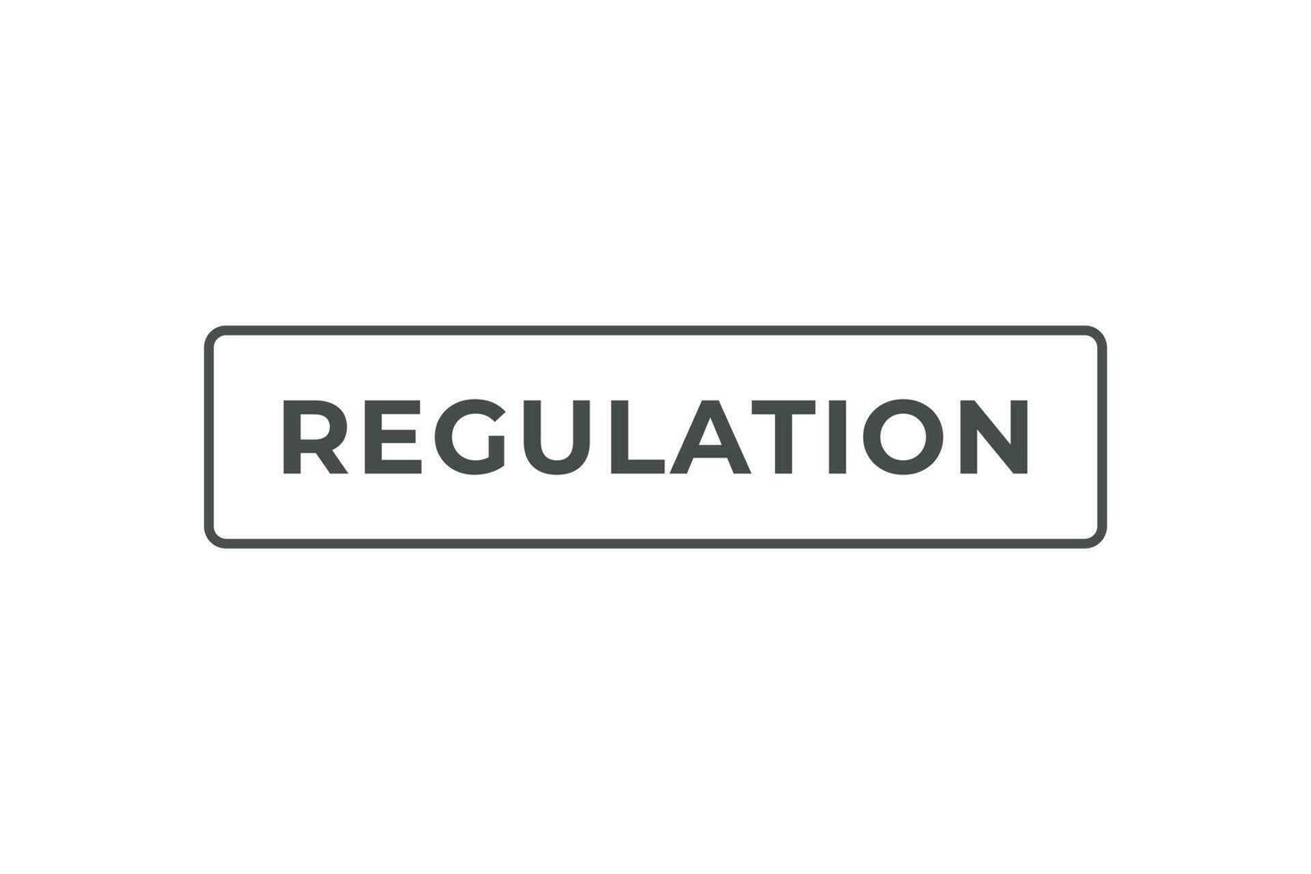 Regulation Button. Speech Bubble, Banner Label Regulation vector