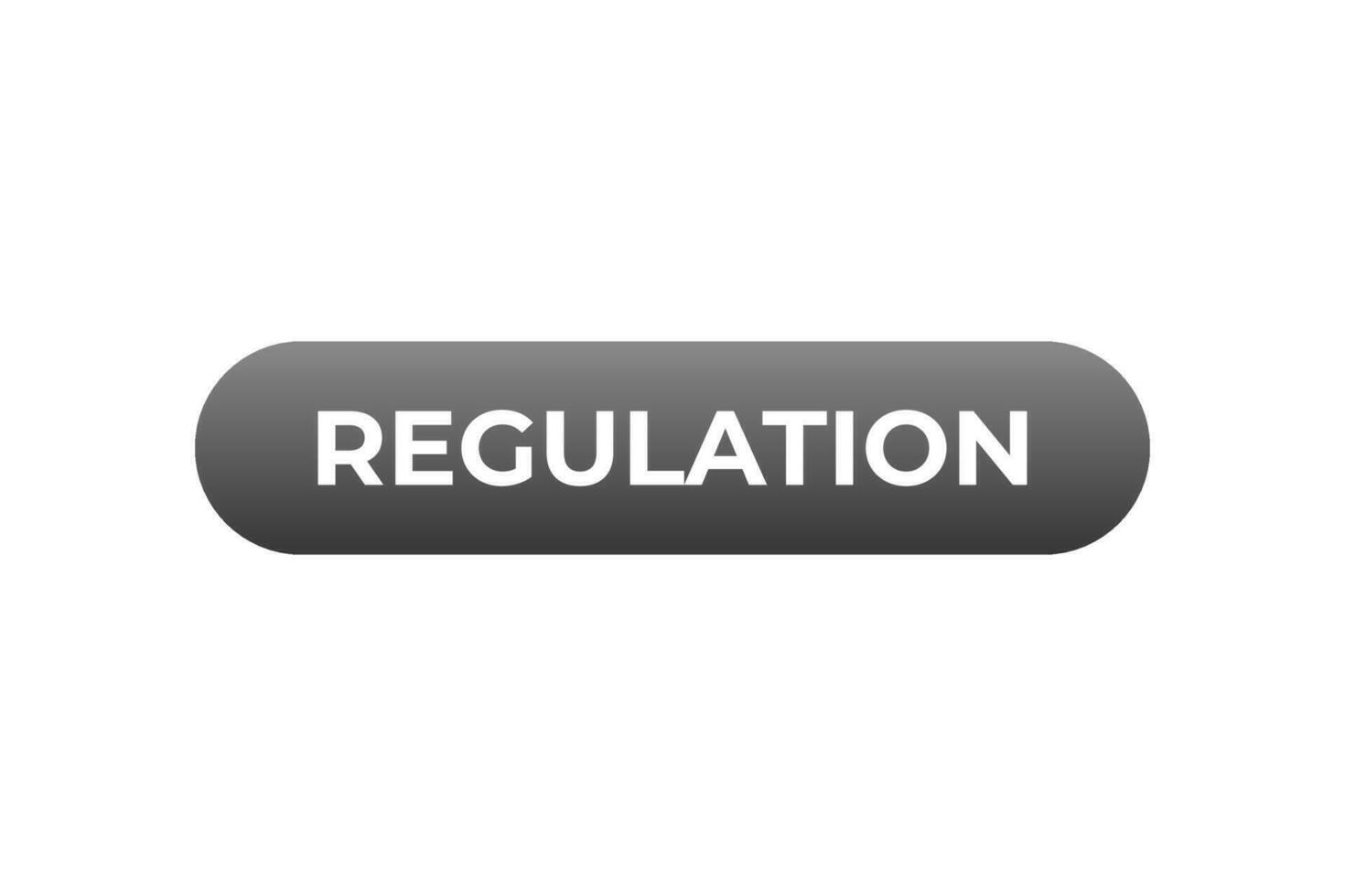 Regulation Button. Speech Bubble, Banner Label Regulation vector