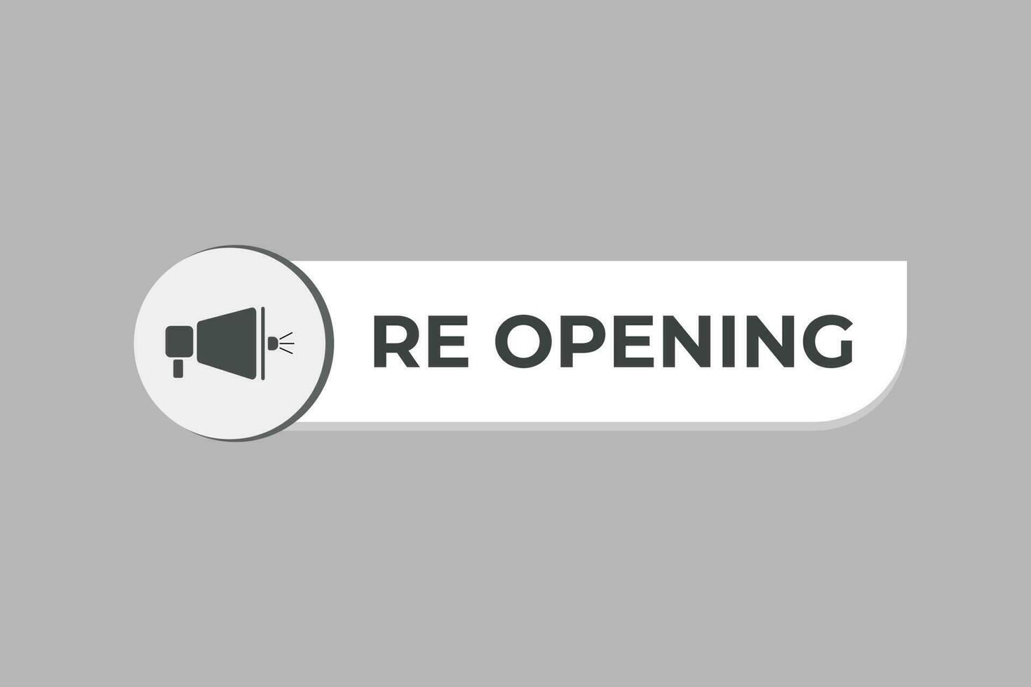 Re Opening Button. Speech Bubble, Banner Label Re Opening vector