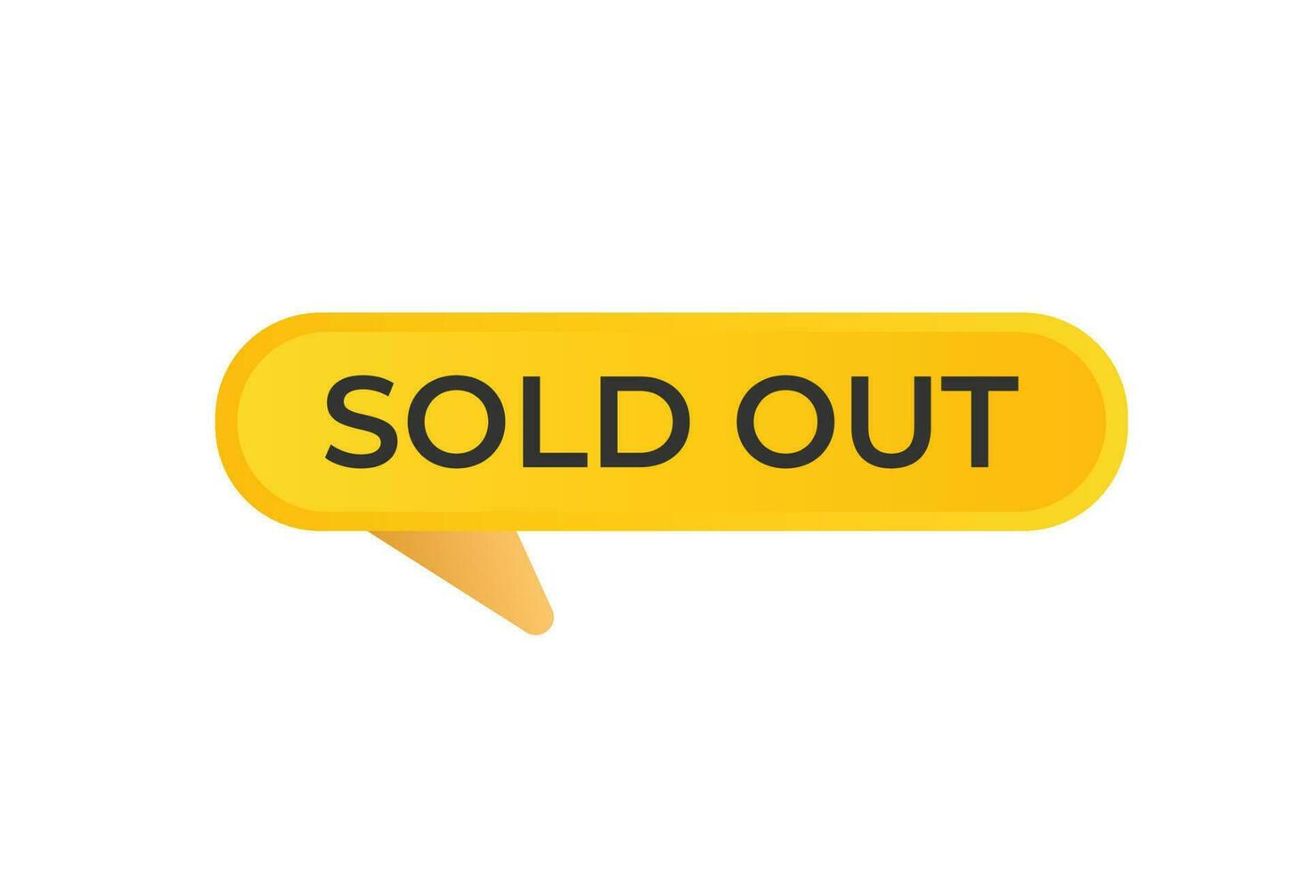 Sold Out Button. Speech Bubble, Banner Label Sold Out vector