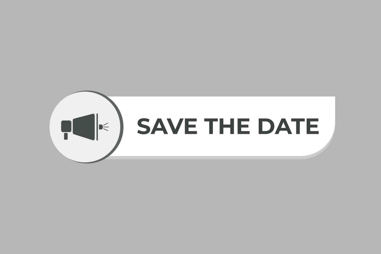 Save the Date Button. Speech Bubble, Banner Label Save the Date vector
