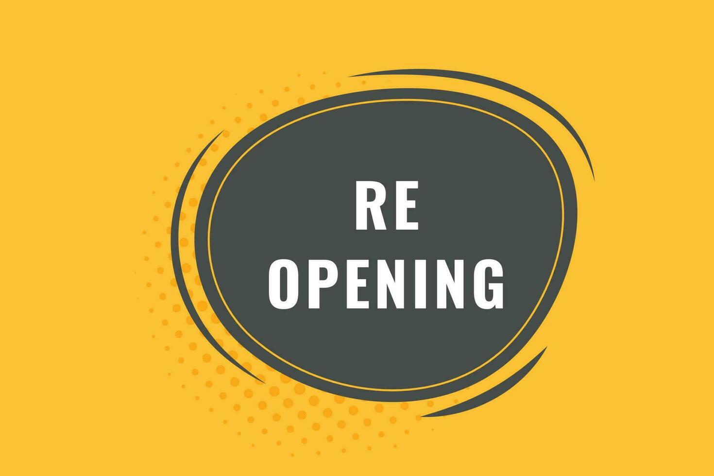 Re Opening Button. Speech Bubble, Banner Label Re Opening vector