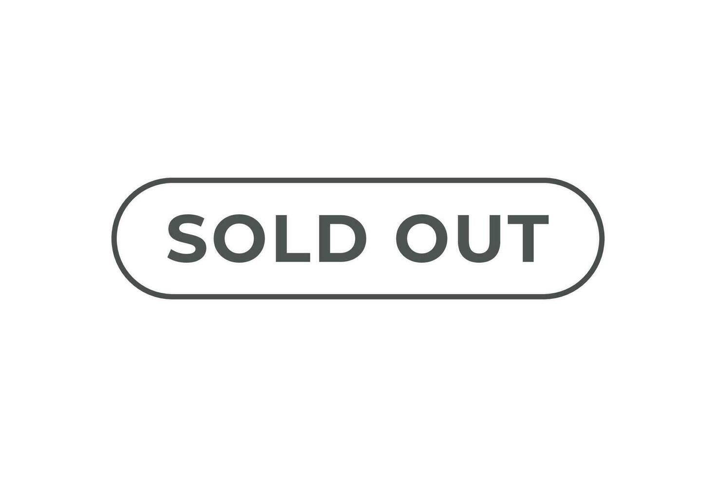 Sold Out Button. Speech Bubble, Banner Label Sold Out vector