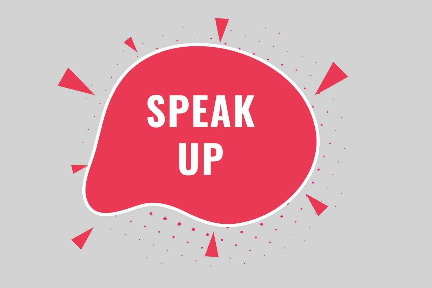 Speak Up Button. Speech Bubble, Banner Label Speak Up vector