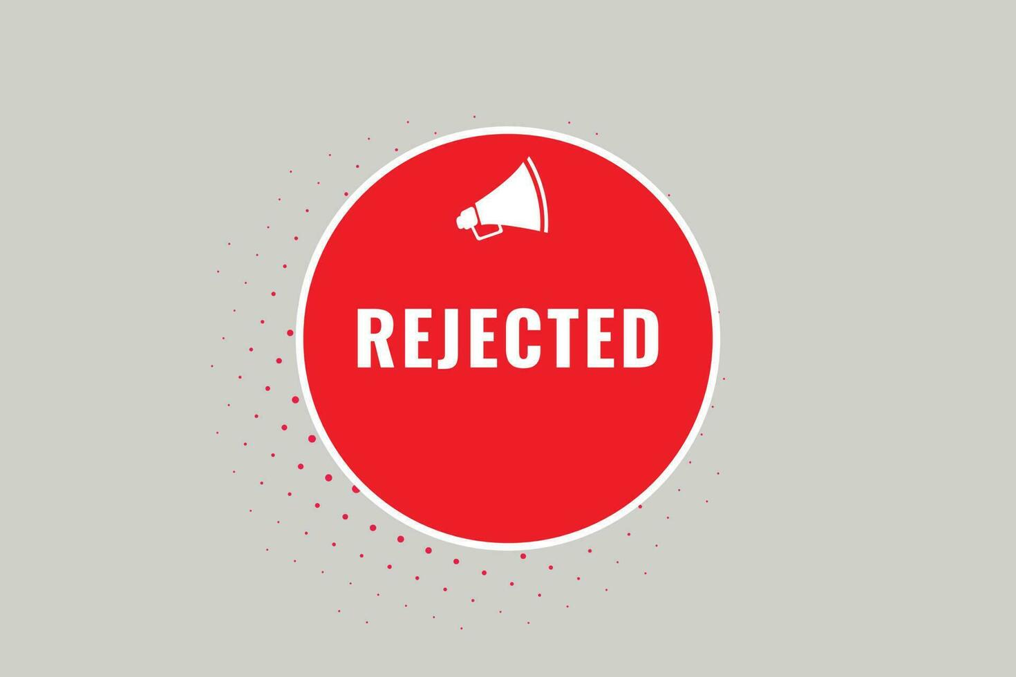 Rejected Button. Speech Bubble, Banner Label Rejected vector