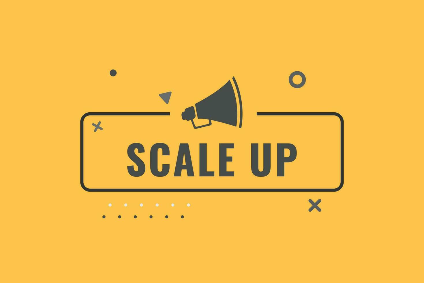 Scale up Button. Speech Bubble, Banner Label Scale up vector