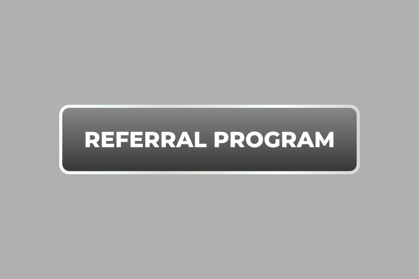 Referral Program Button. Speech Bubble, Banner Label Referral Program vector