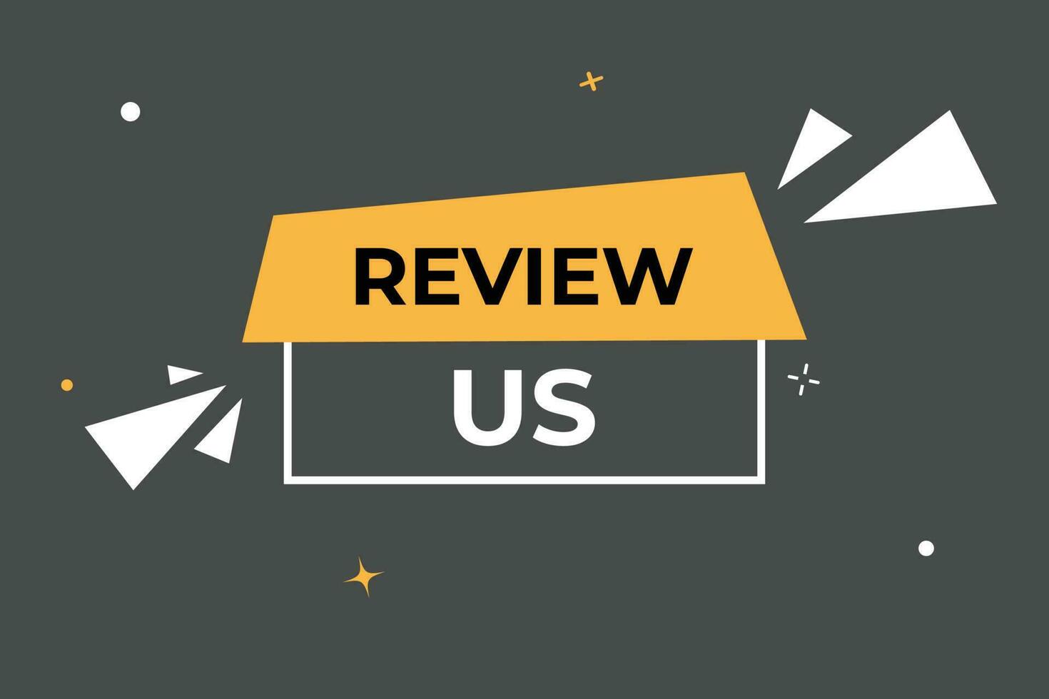 Review Us Button. Speech Bubble, Banner Label Review Us vector