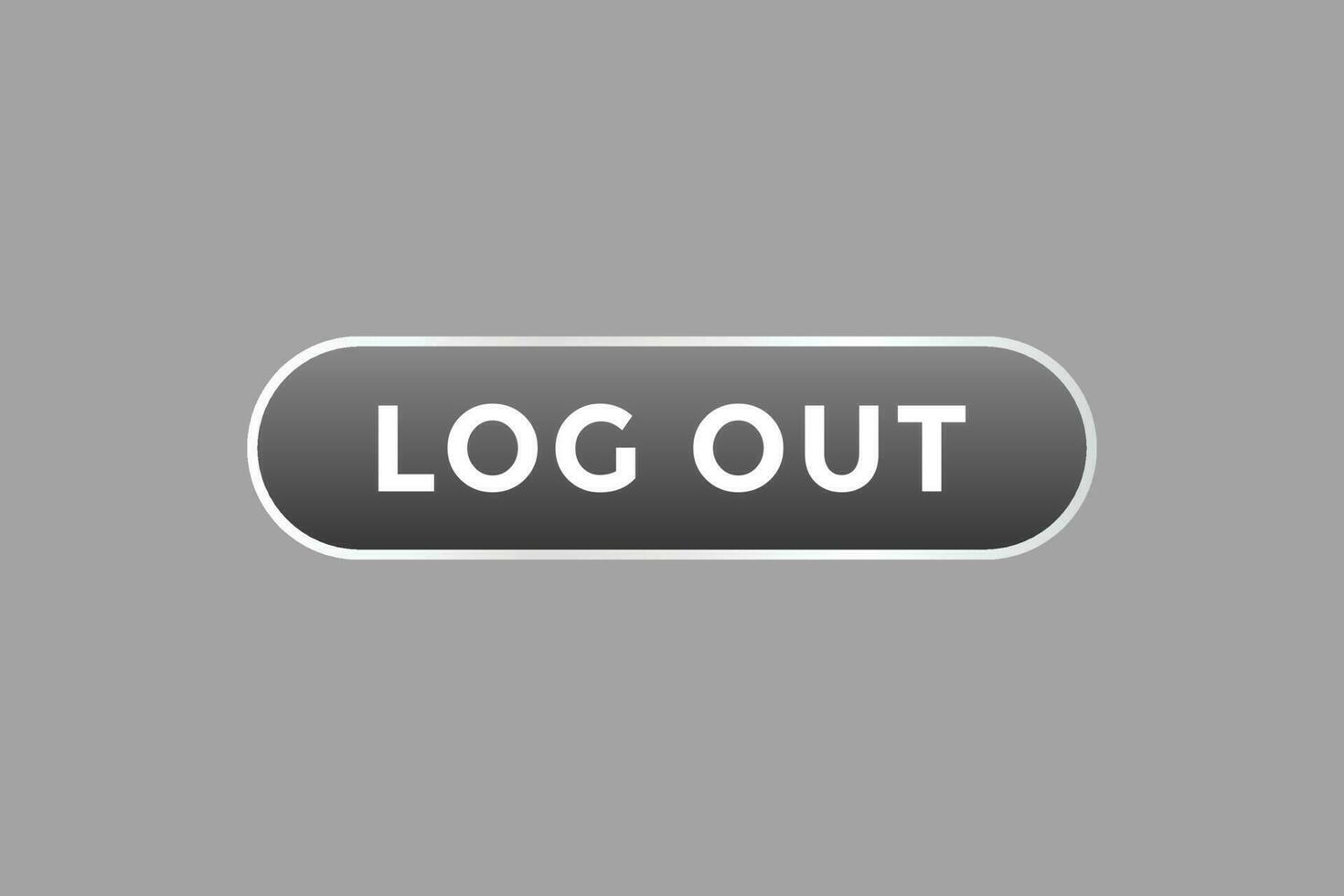Log Out Button. Speech Bubble, Banner Label Log Out vector