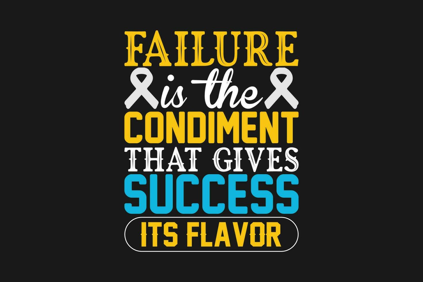 failure is the condiment that gives success its flavor vector