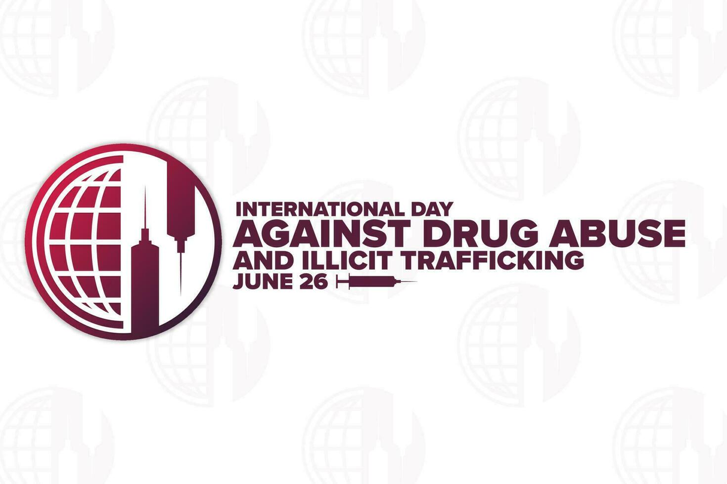 International Day Against Drug Abuse and Illicit Trafficking. June 26. Holiday concept. Template for background, banner, card, poster with text inscription. Vector EPS10 illustration.