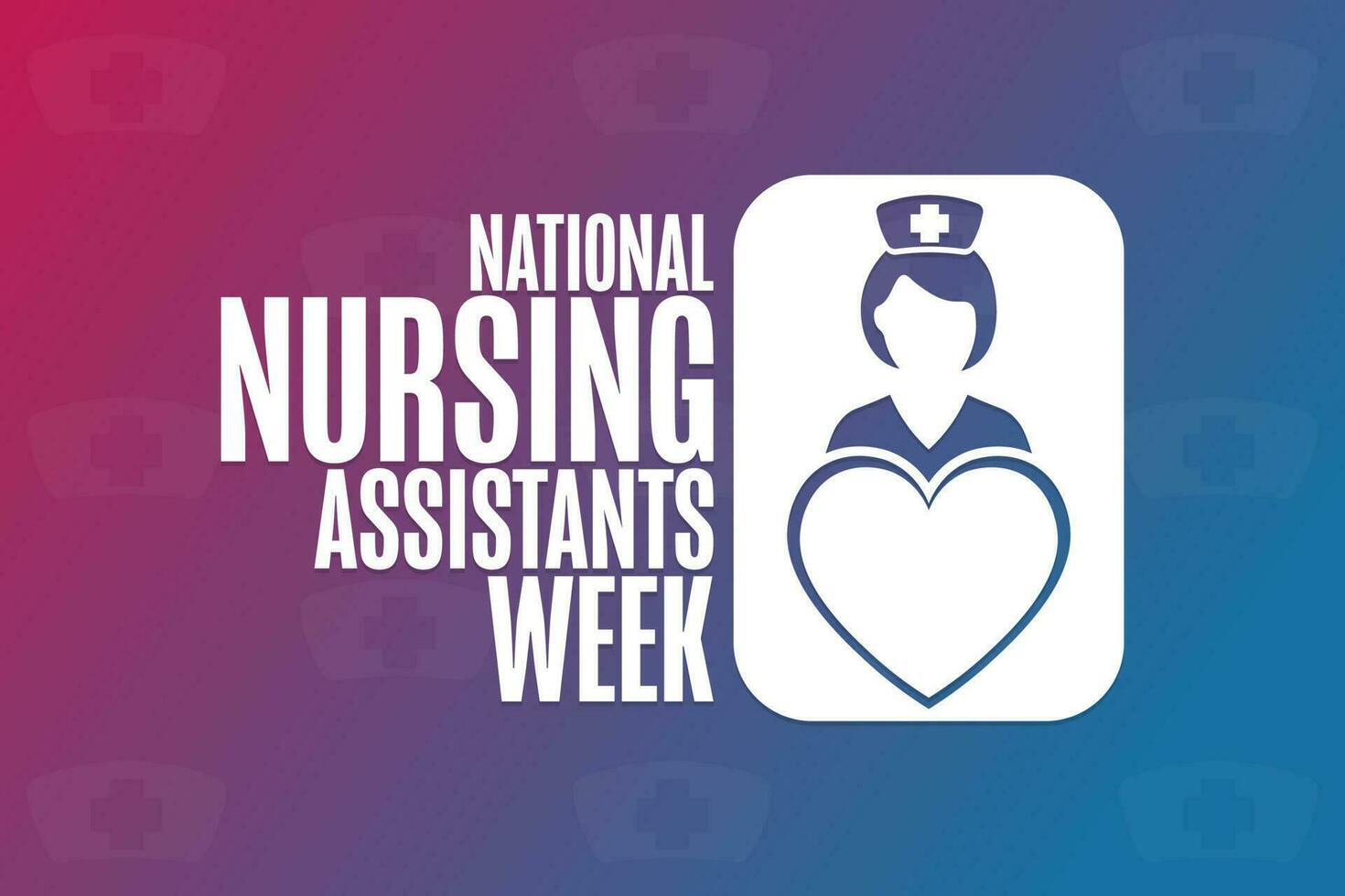 National Nursing Assistants Week. Holiday concept. Template for background, banner, card, poster with text inscription. Vector EPS10 illustration.