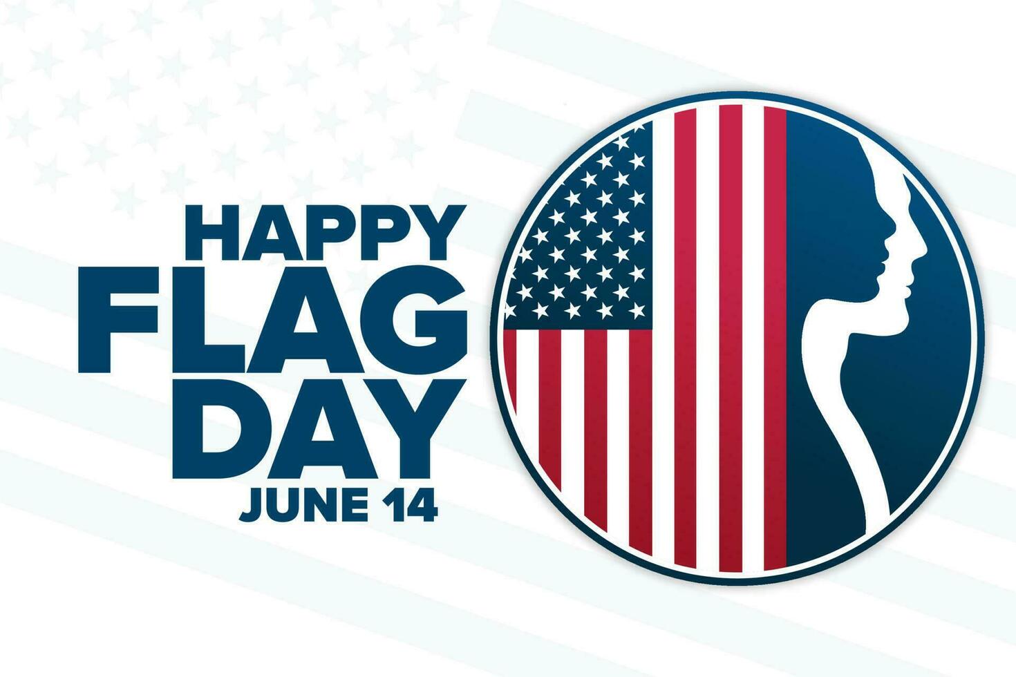 Happy Flag Day. June 14. Holiday concept. Template for background, banner, card, poster with text inscription. Vector EPS10 illustration.