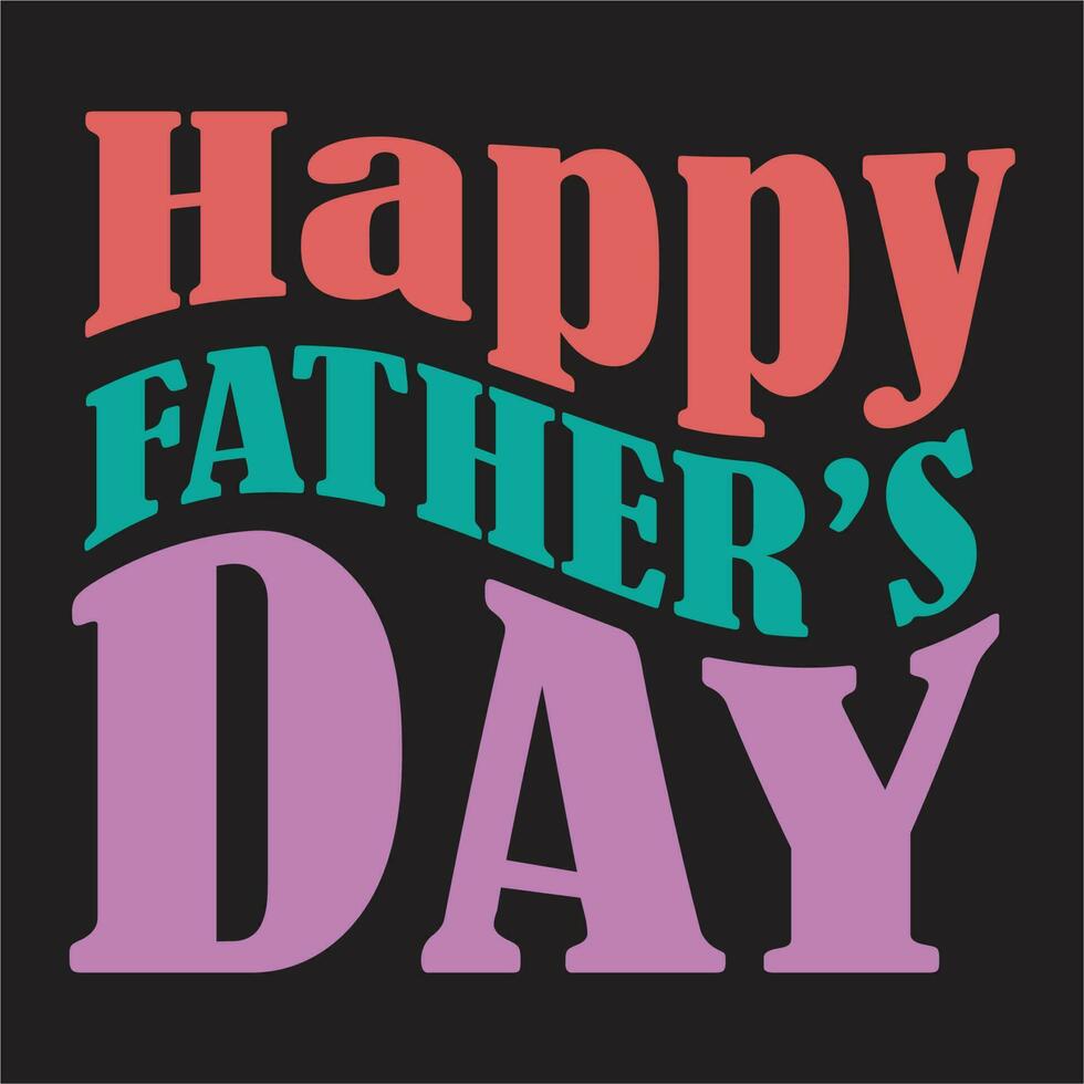 Happy father's day t-shirt design, Dad Quotes,father's day card design. vector