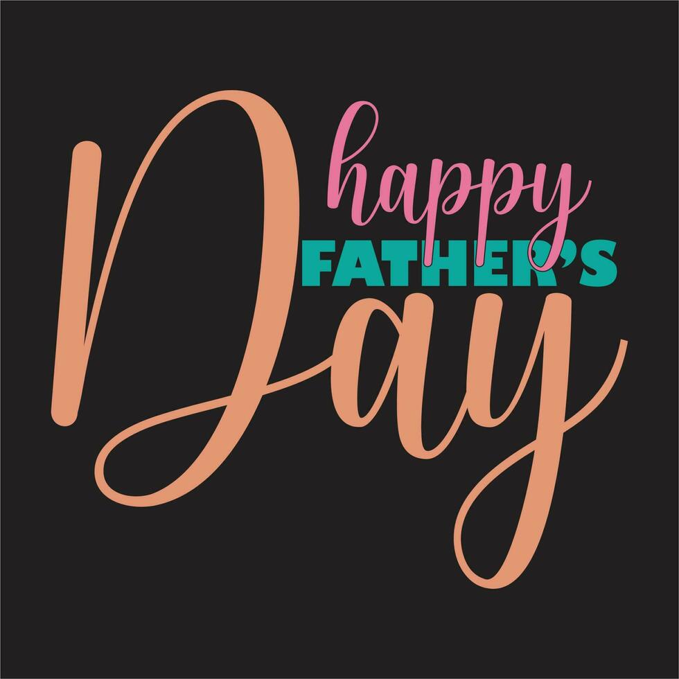 Happy father's day t-shirt design, Dad Quotes,father's day card design. vector