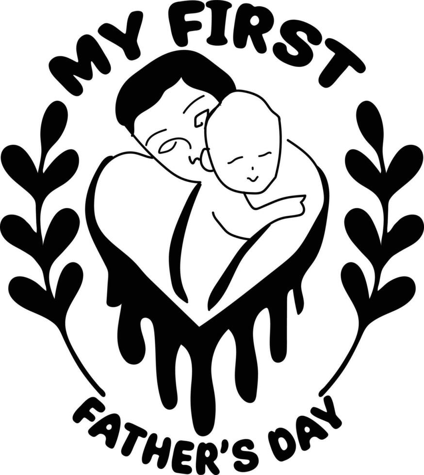 My first father's day t-shirt design,Best dad ever design,Happy father's day design,Funny Quote ,Dad Funny design, Daddy Shirt,Funny Saying. vector