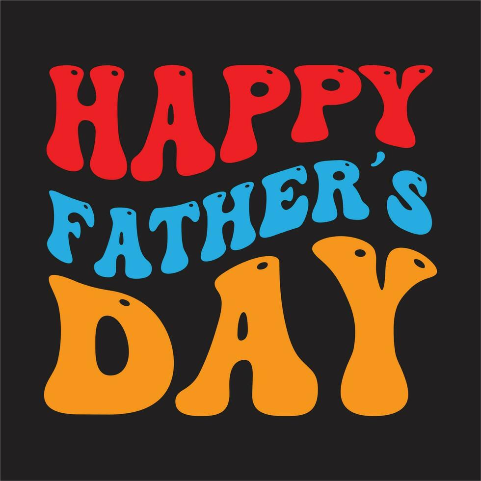 Happy father's day t-shirt design, Dad Quotes,father's day card design. vector