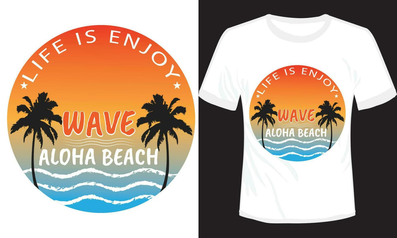 Life is Enjoy Wave Aloha Beach T-shirt Design Vector Illustration