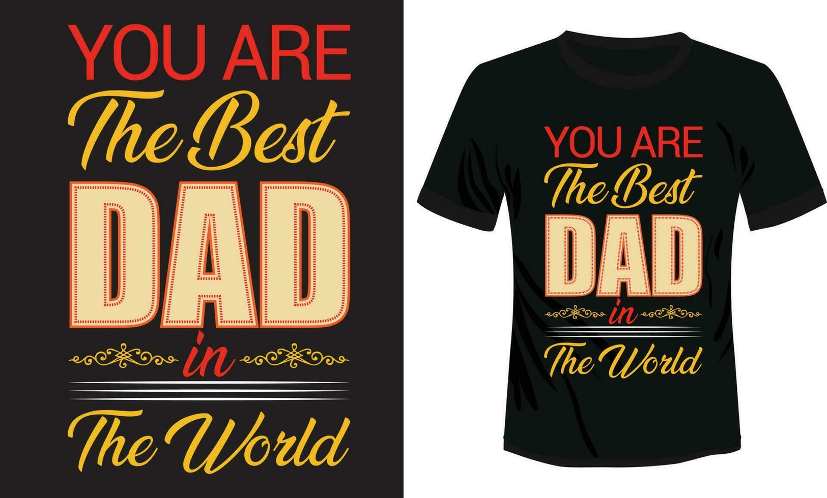 Father's Day T-shirt Design You are the Best Dad in the World Typography Vector Illustration