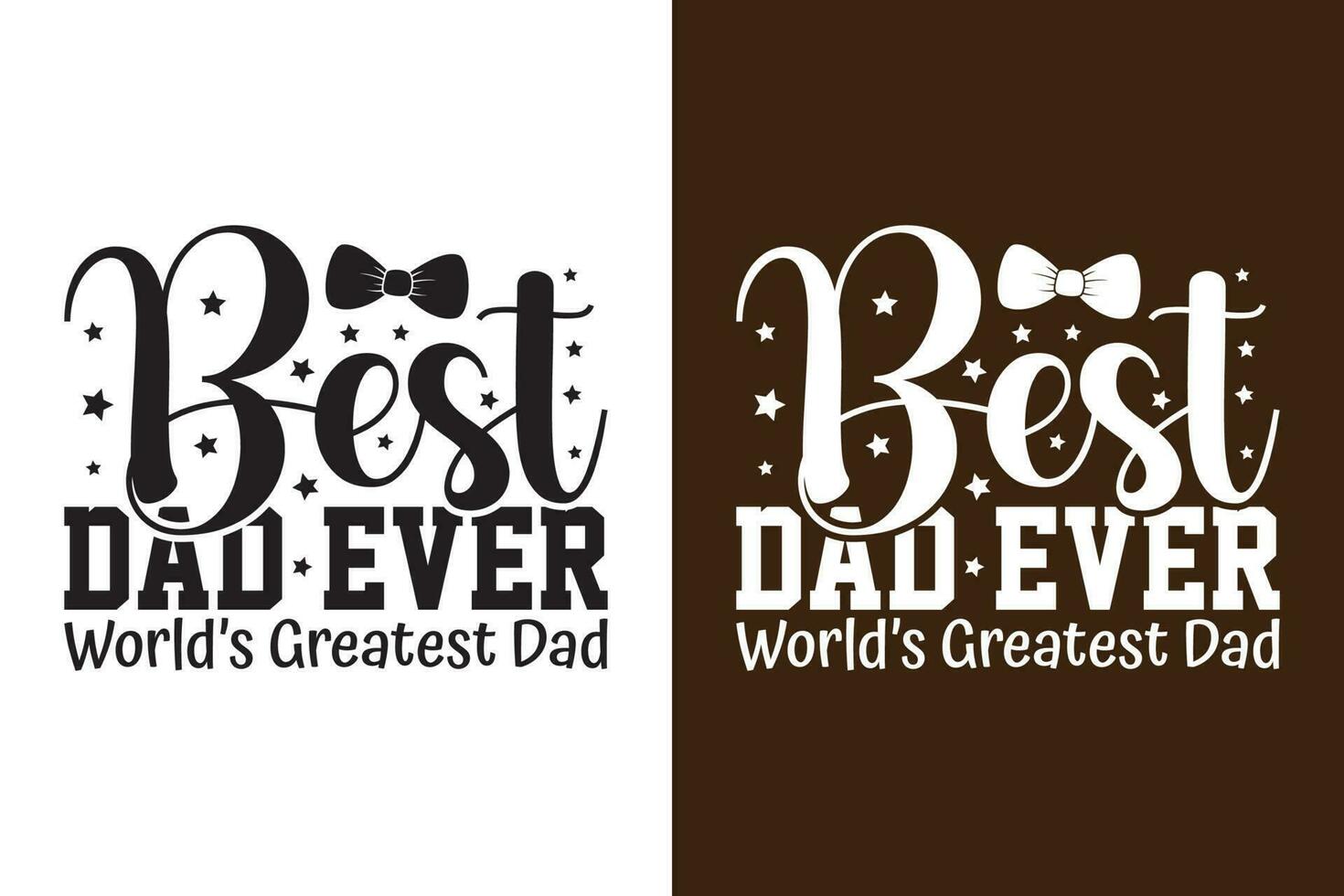 Best Dad Ever Worlds Greatest Dad vector