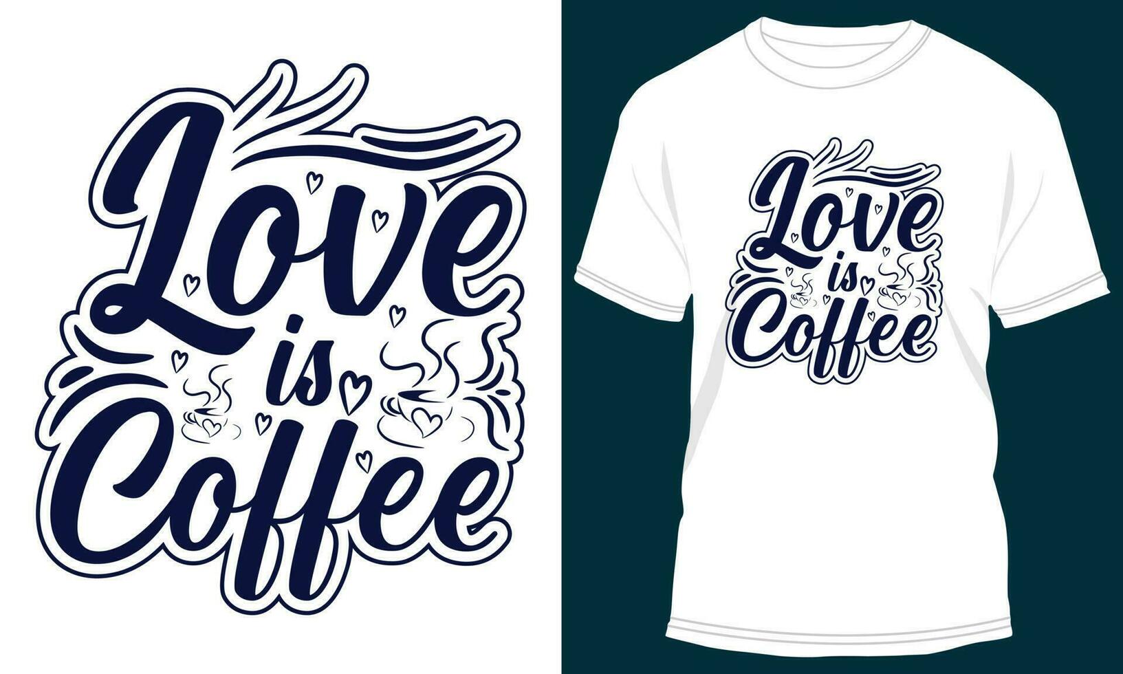 Love Is Coffee T-shirt Design vector