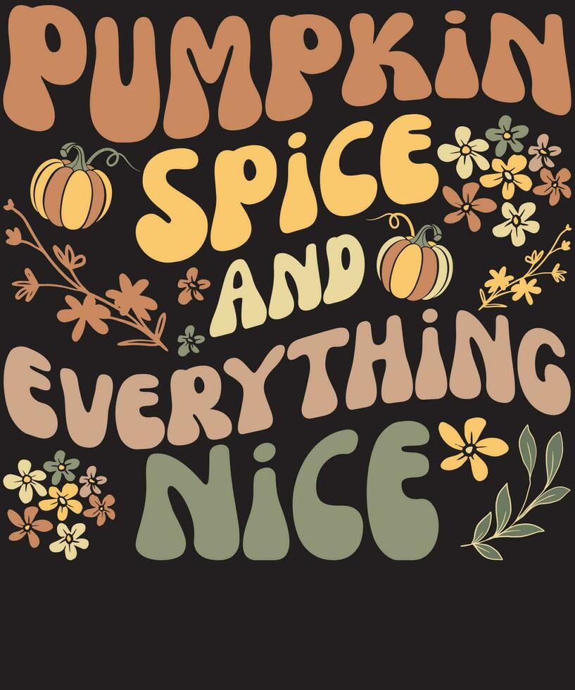 Pumpkin Spice and Everything Nice shirt design 24227272 Vector Art at