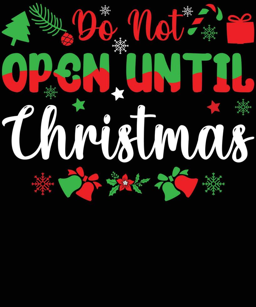 Do not open until Christmas shirt design vector