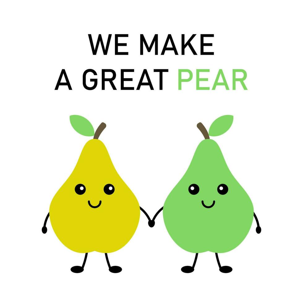 Cute postcard, vector. Pears cartoon cute characters. The inscription We make a great pear. vector