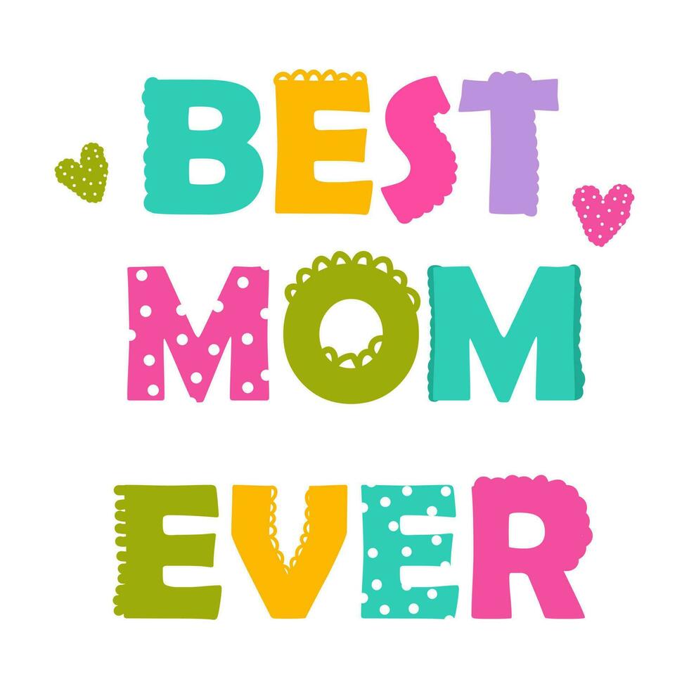 Mother's day poster design. best mom ever vector