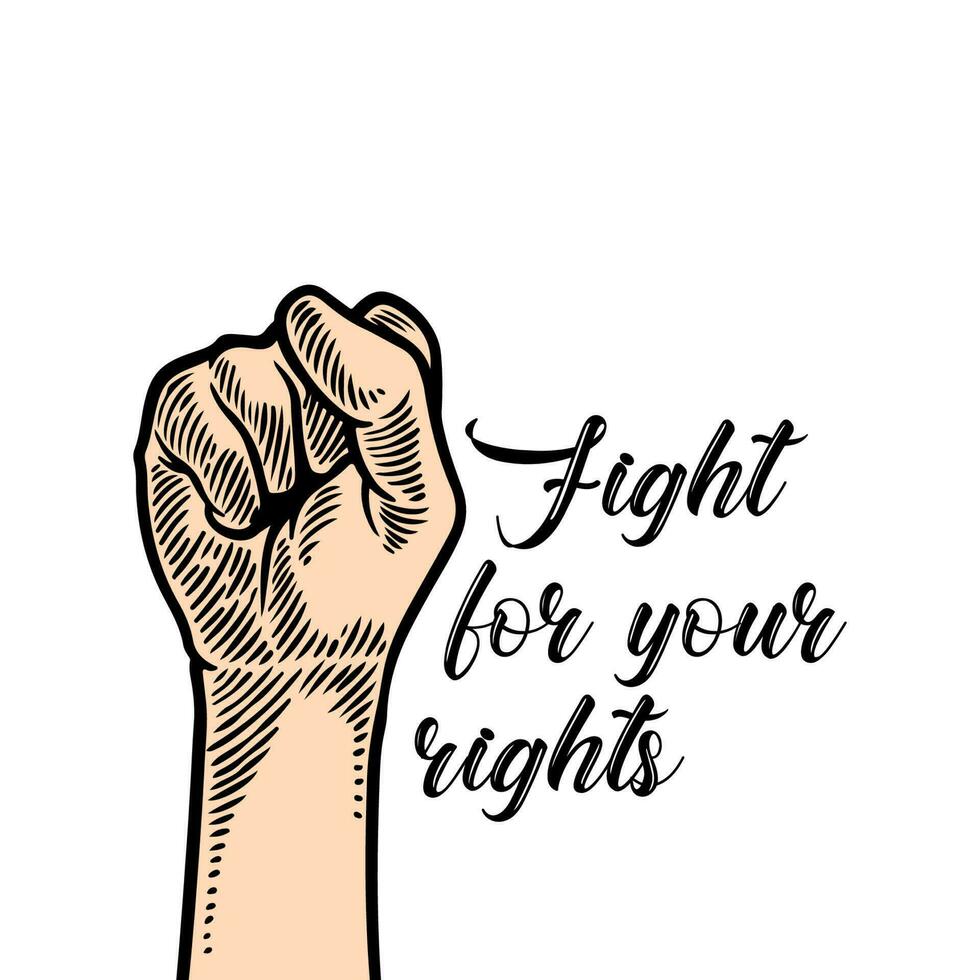 Raised fist arm hand drawing with Fight for your rights motivational quote banner. Vector illustration protest, against, and freedom speech of equality.