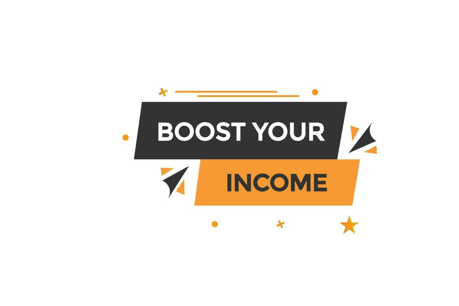boost your income vectors, sign, level bubble speech boost your income vector