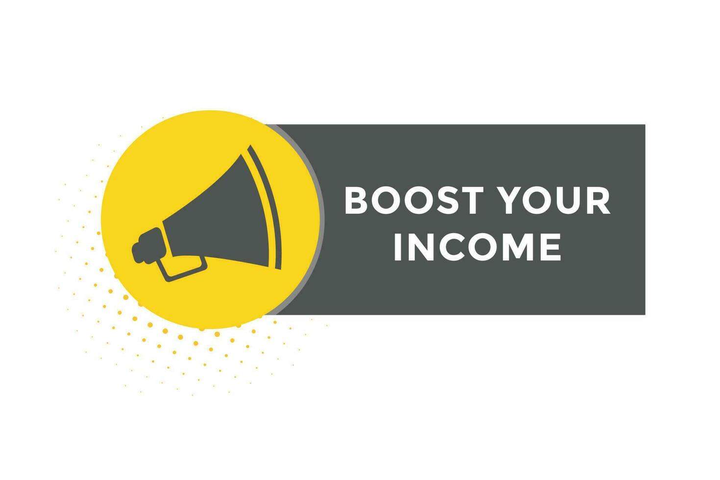 boost your income vectors, sign, level bubble speech boost your income vector