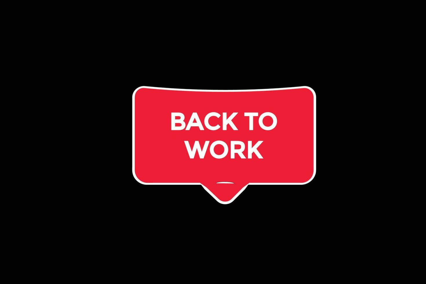 back to work vectors, sign, level bubble speech back to work vector