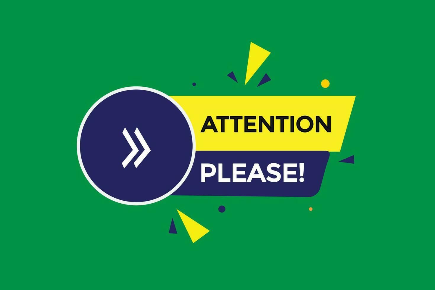attention please  vectors, sign, level bubble speech attention please vector