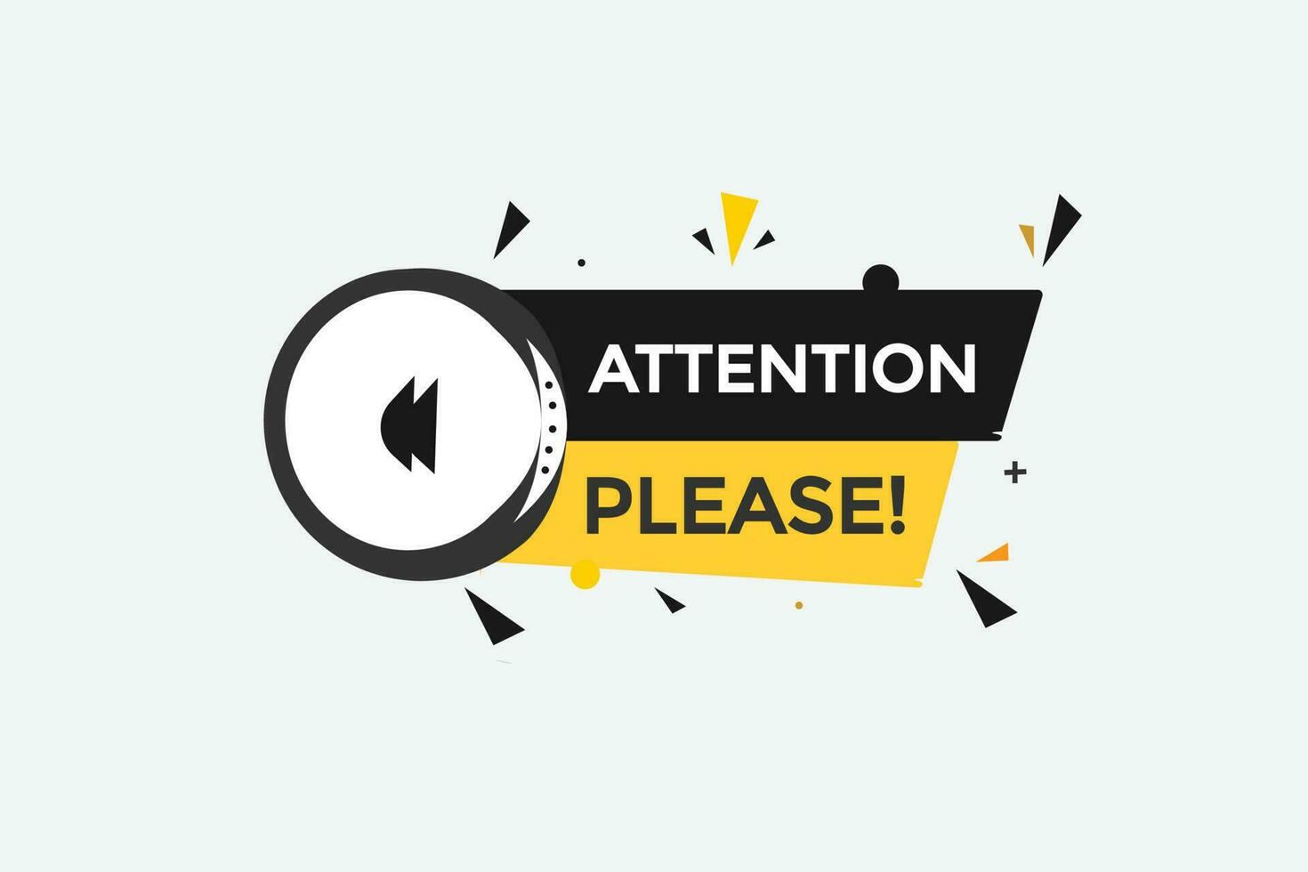 attention please  vectors, sign, level bubble speech attention please vector