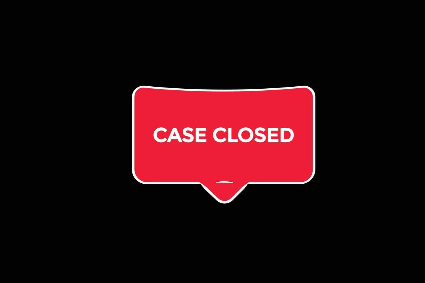 case closed vectors, sign, level bubble speech case closed vector