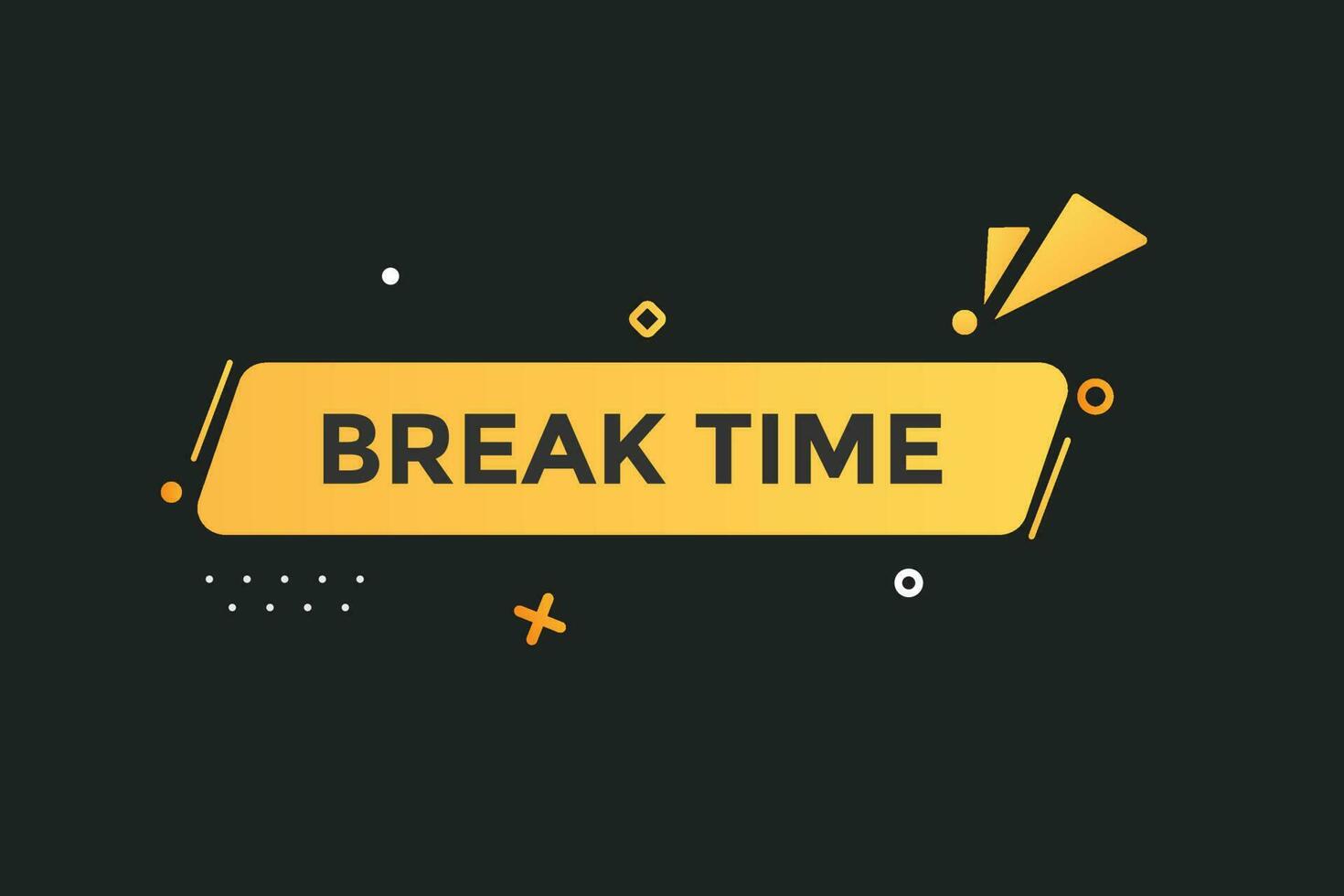 break time value  vectors, sign, level bubble speech   bonus vector
